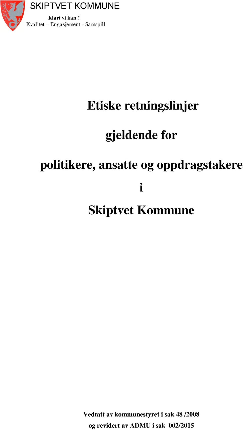 gjeldende for politikere, ansatte og oppdragstakere i