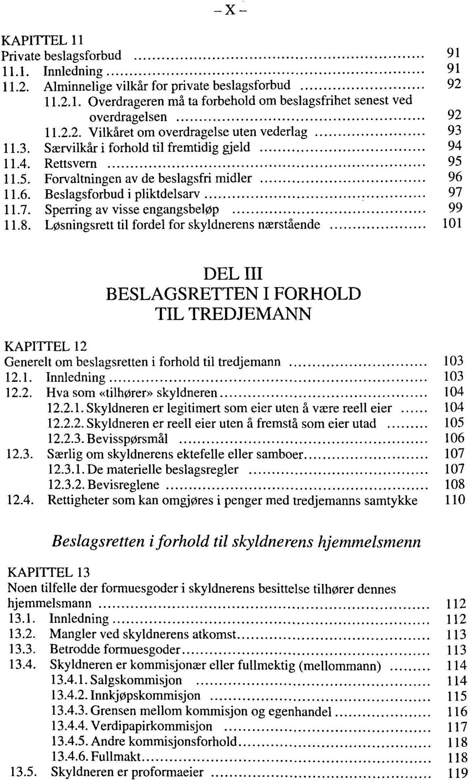 7. Sperring av visse engangsbel0p 99 11.8.