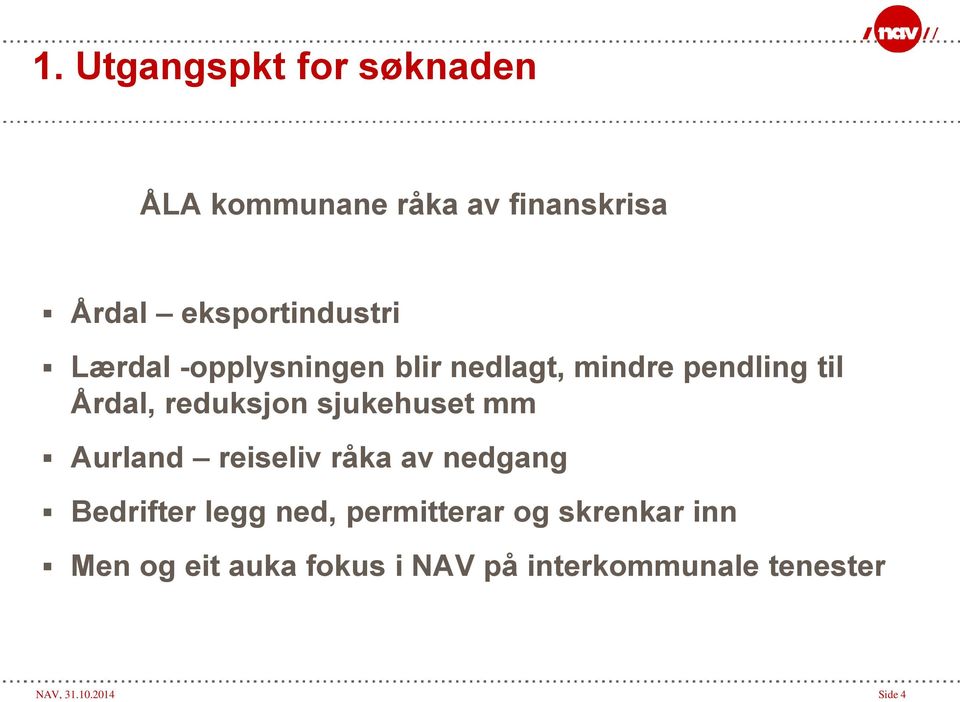 reduksjon sjukehuset mm Aurland reiseliv råka av nedgang Bedrifter legg ned,