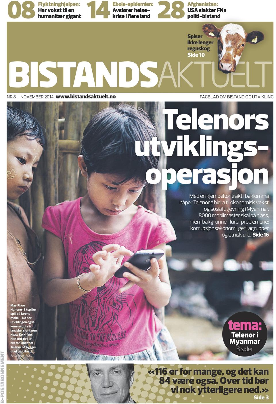 no FAGBLAD OM BISTAND OG UTVIKLING Telenors utviklingsoperasjon Med en kjempekontrakt i baklomma håper Telenor å bidra til økonomisk vekst og sosial utjevning i Myanmar.