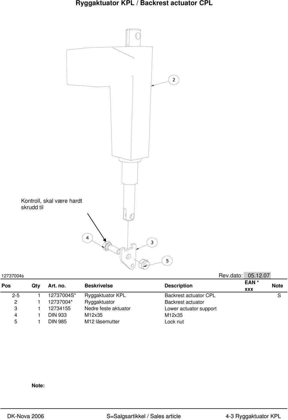 07 2-5 1 12737004S* Ryggaktuator KPL Backrest actuator CPL S 2 1 12737004* Ryggaktuator Backrest