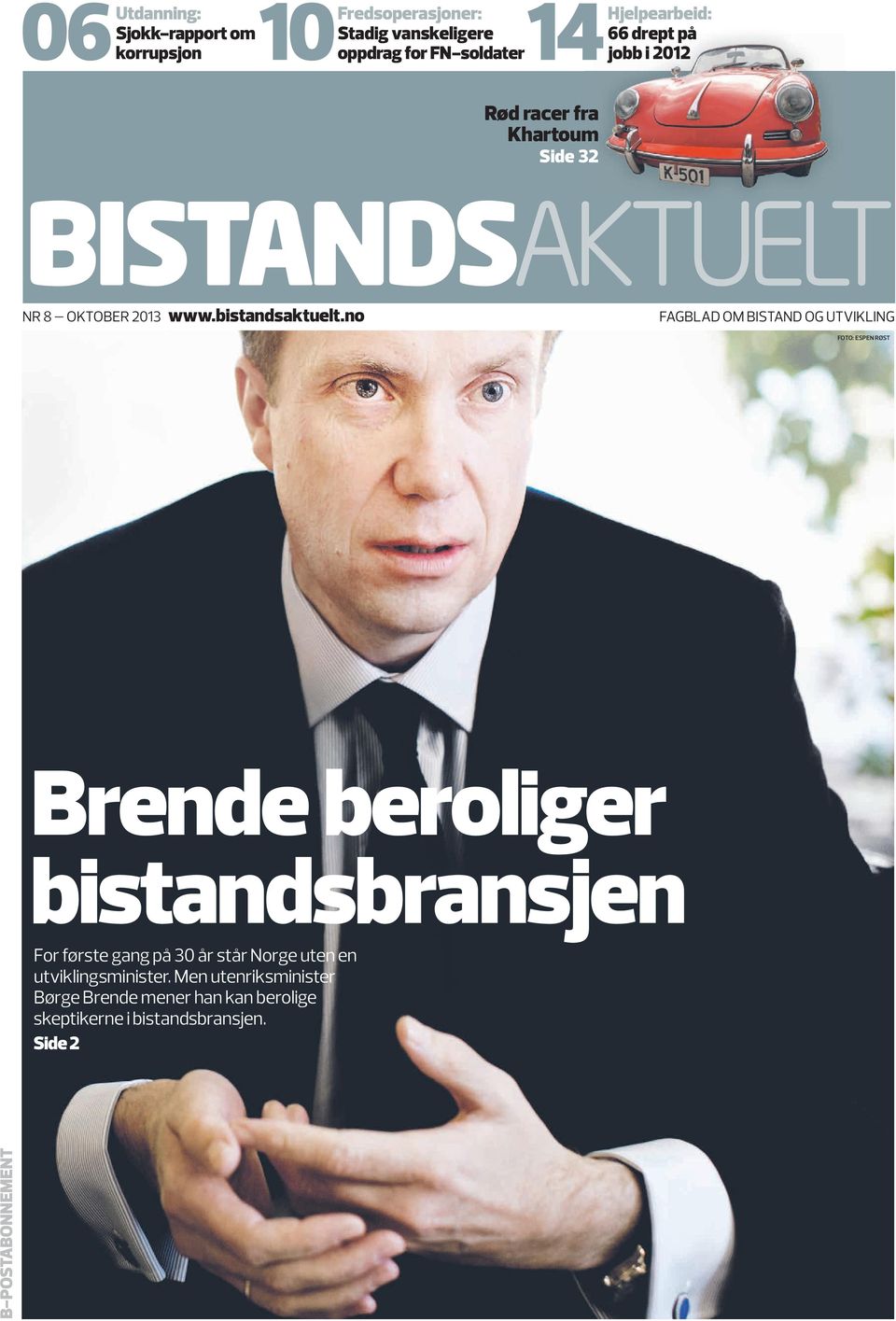 no FAGBLAD OM BISTAND OG UTVIKLING FOTO: ESPEN RØST Brende beroliger bistandsbransjen For første gang på 30 år står