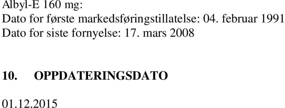 februar 1991 Dato for siste