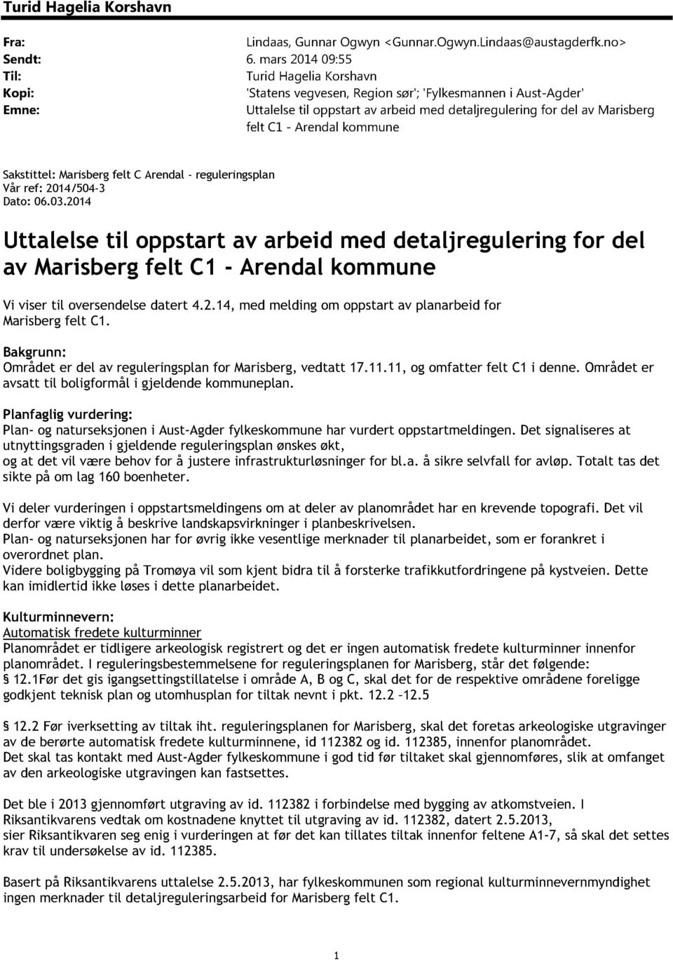 Arendal kommune Sakstittel: Marisberg felt C Arendal - reguleringsplan Vår ref: 2014/504-3 Dato: 06.03.