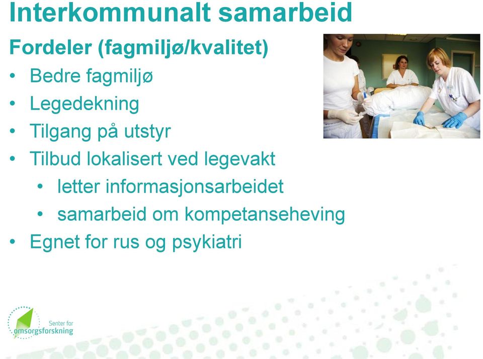 lokalisert ved legevakt letter informasjonsarbeidet