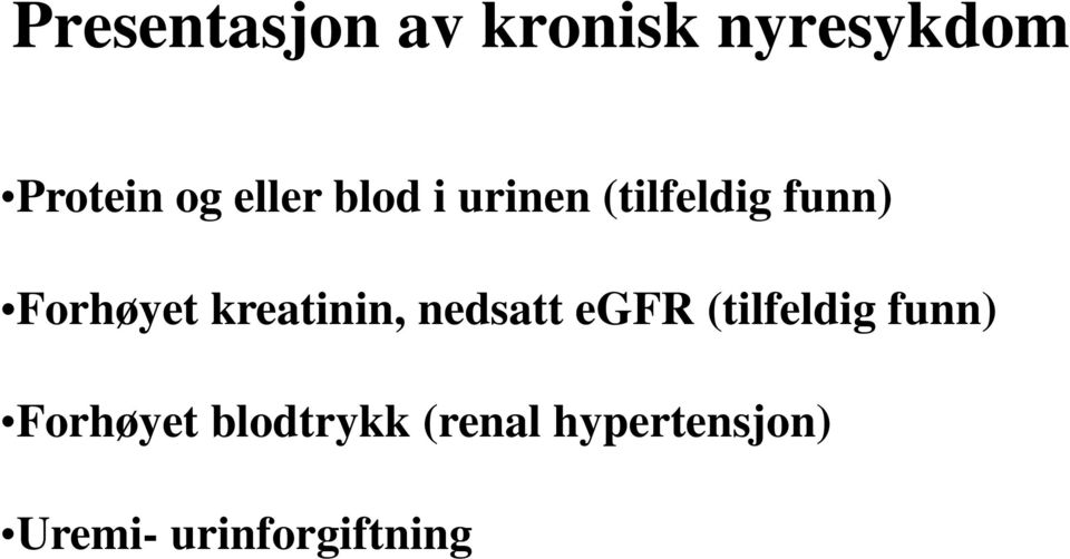 kreatinin, nedsatt egfr (tilfeldig funn)