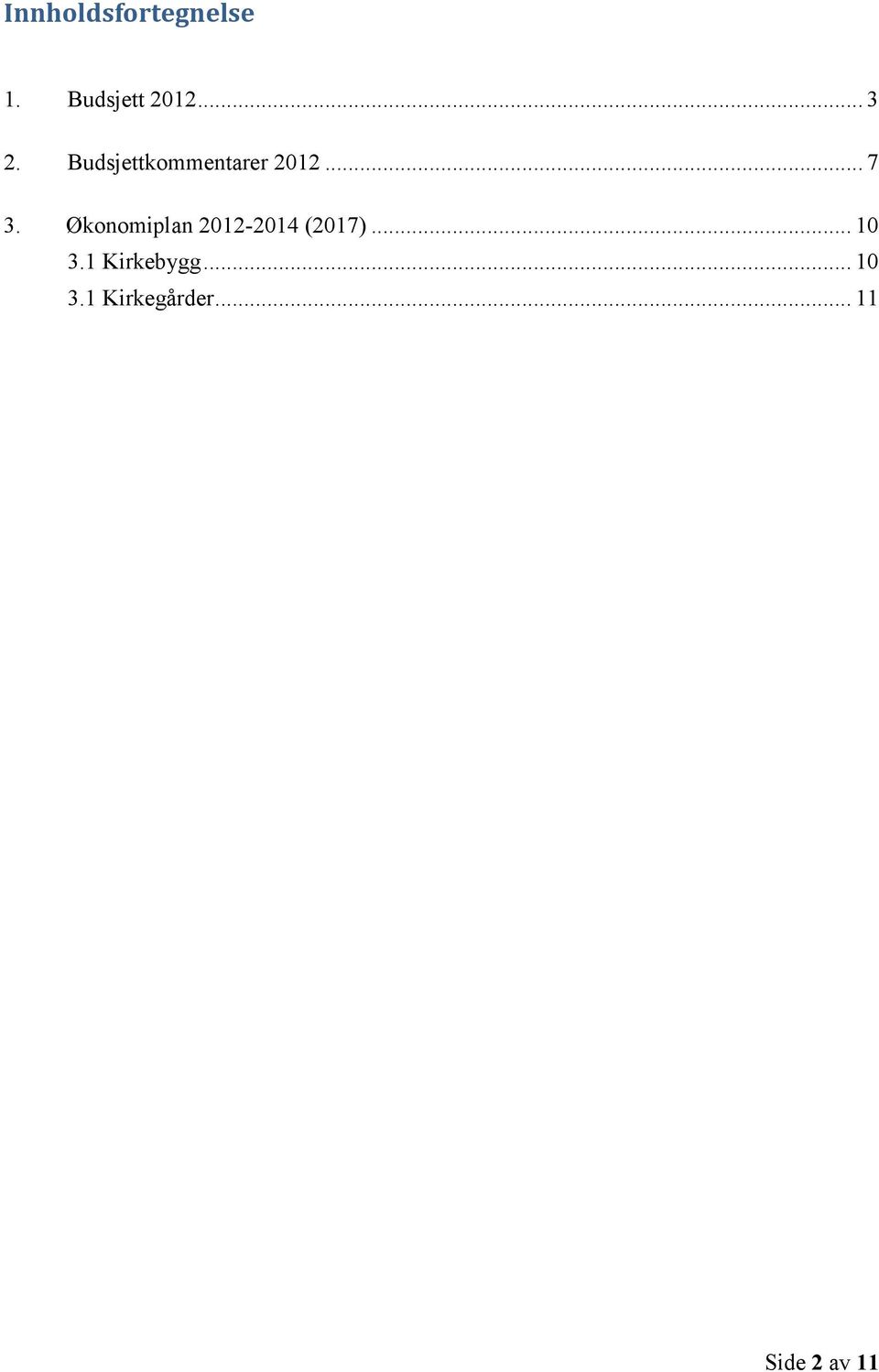 Økonomiplan 212-214 (217)... 1 3.