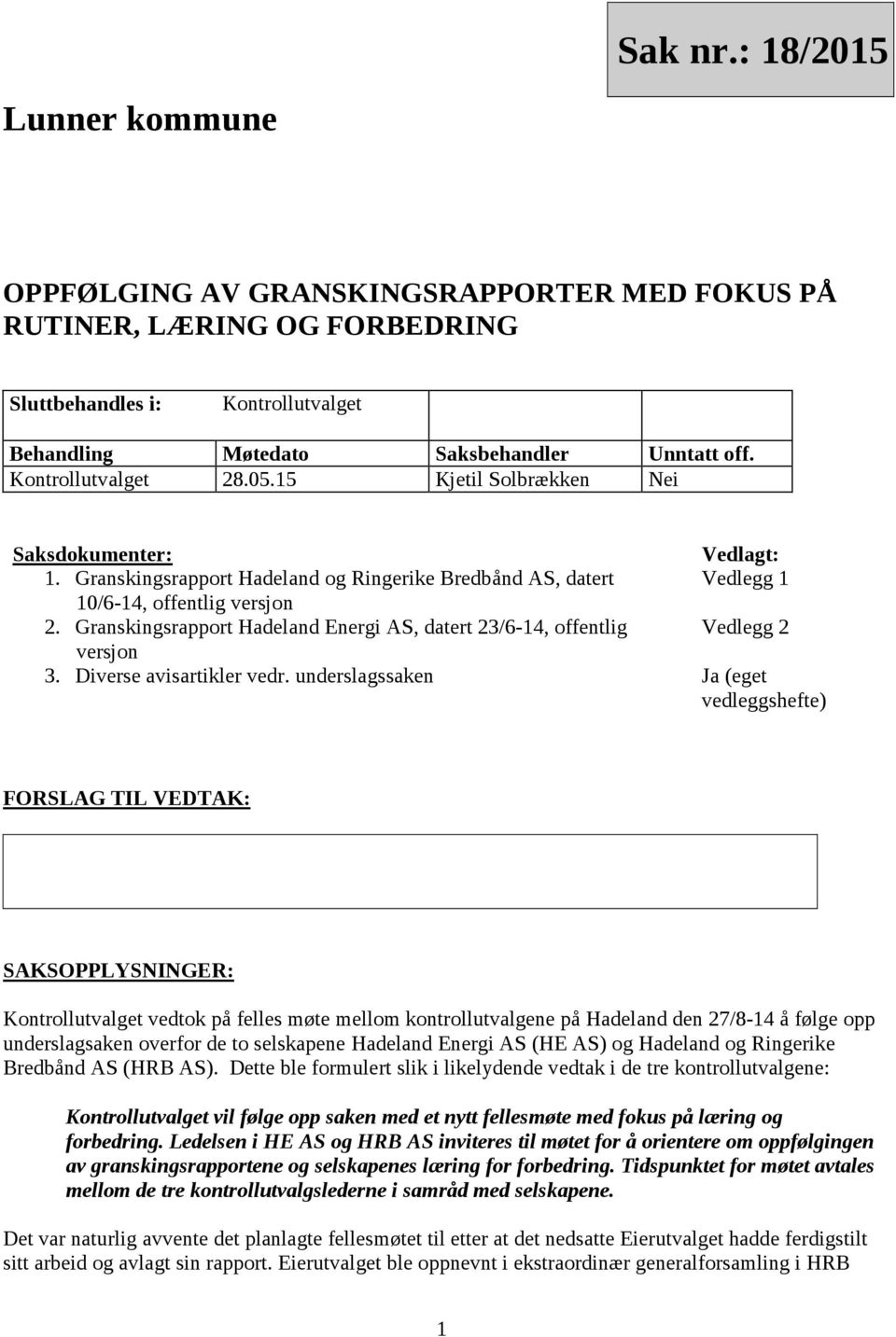 Granskingsrapport Hadeland Energi AS, datert 23/6-14, offentlig versjon 3. Diverse avisartikler vedr.