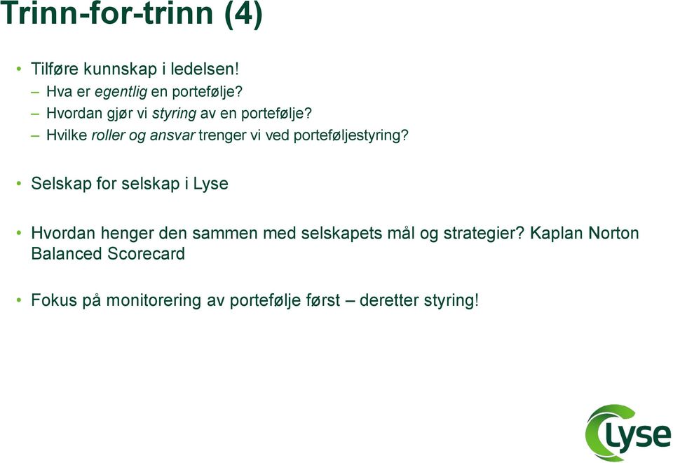 Hvilke roller og ansvar trenger vi ved porteføljestyring?