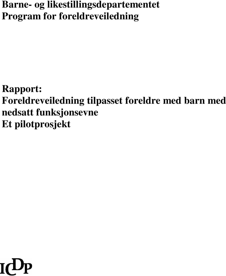 Foreldreveiledning tilpasset foreldre med