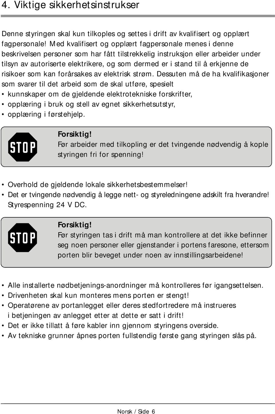 å erkjenne de risikoer som kan forårsakes av elektrisk strøm.