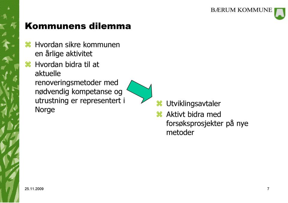 kompetanse og utrustning er representert i Norge