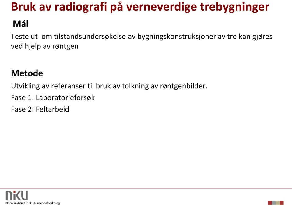 ved hjelp av røntgen Metode Utvikling av referanser til bruk av