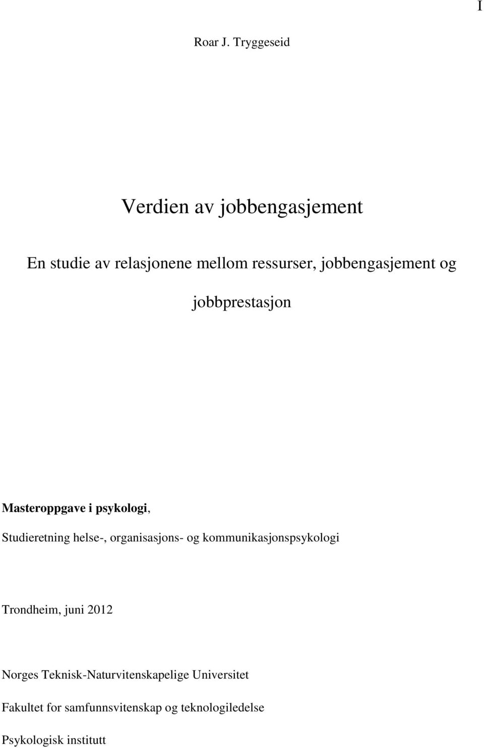 jobbengasjement og jobbprestasjon Masteroppgave i psykologi, Studieretning helse-,