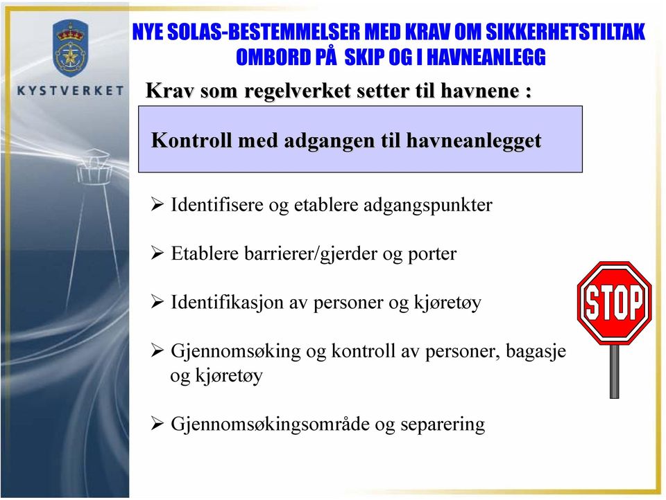 barrierer/gjerder og porter Identifikasjon av personer og kjøretøy