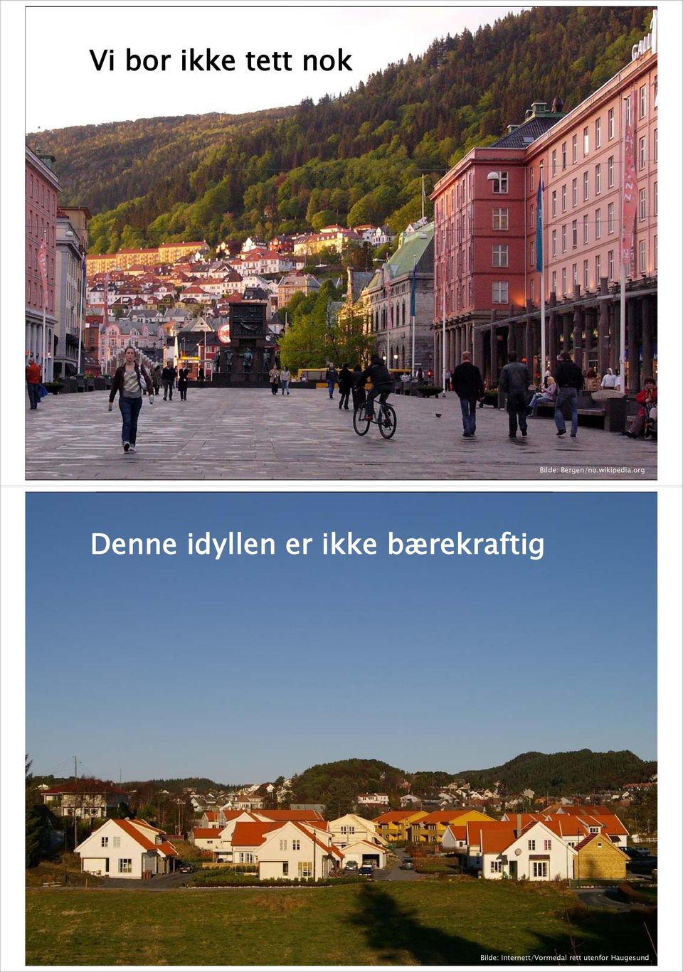 org Denne idyllen er ikke