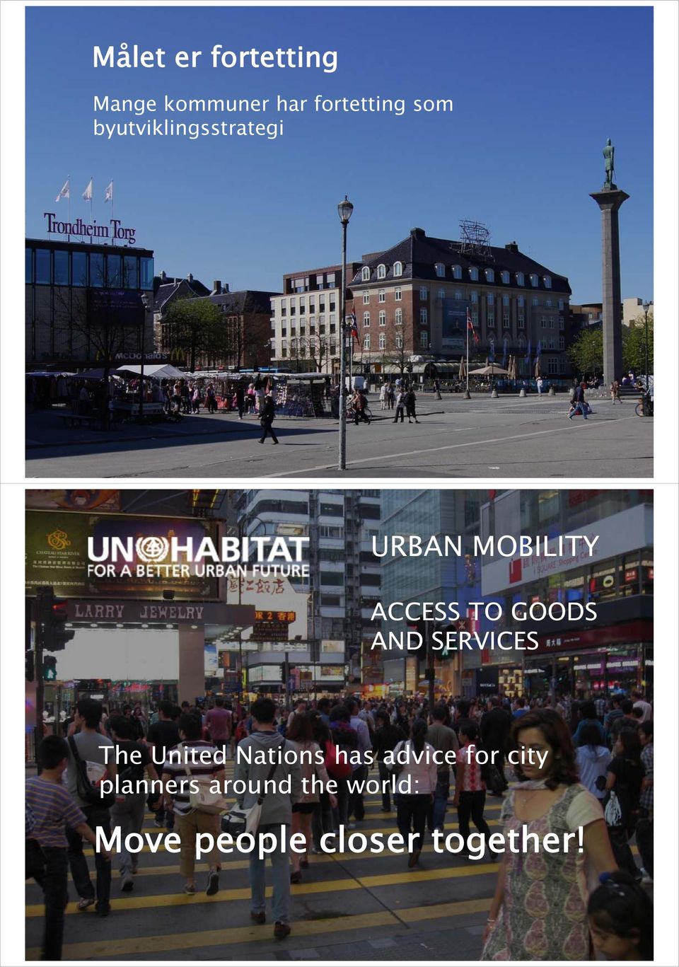 AND SERVICES The United Nations has advice for city