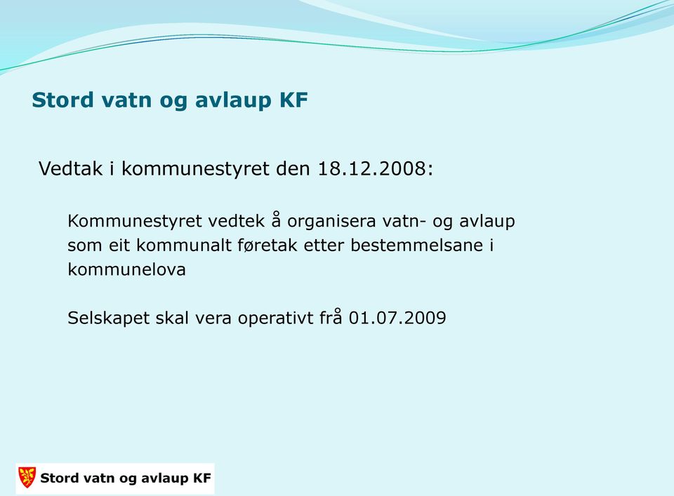 avlaup som eit kommunalt føretak etter bestemmelsane i