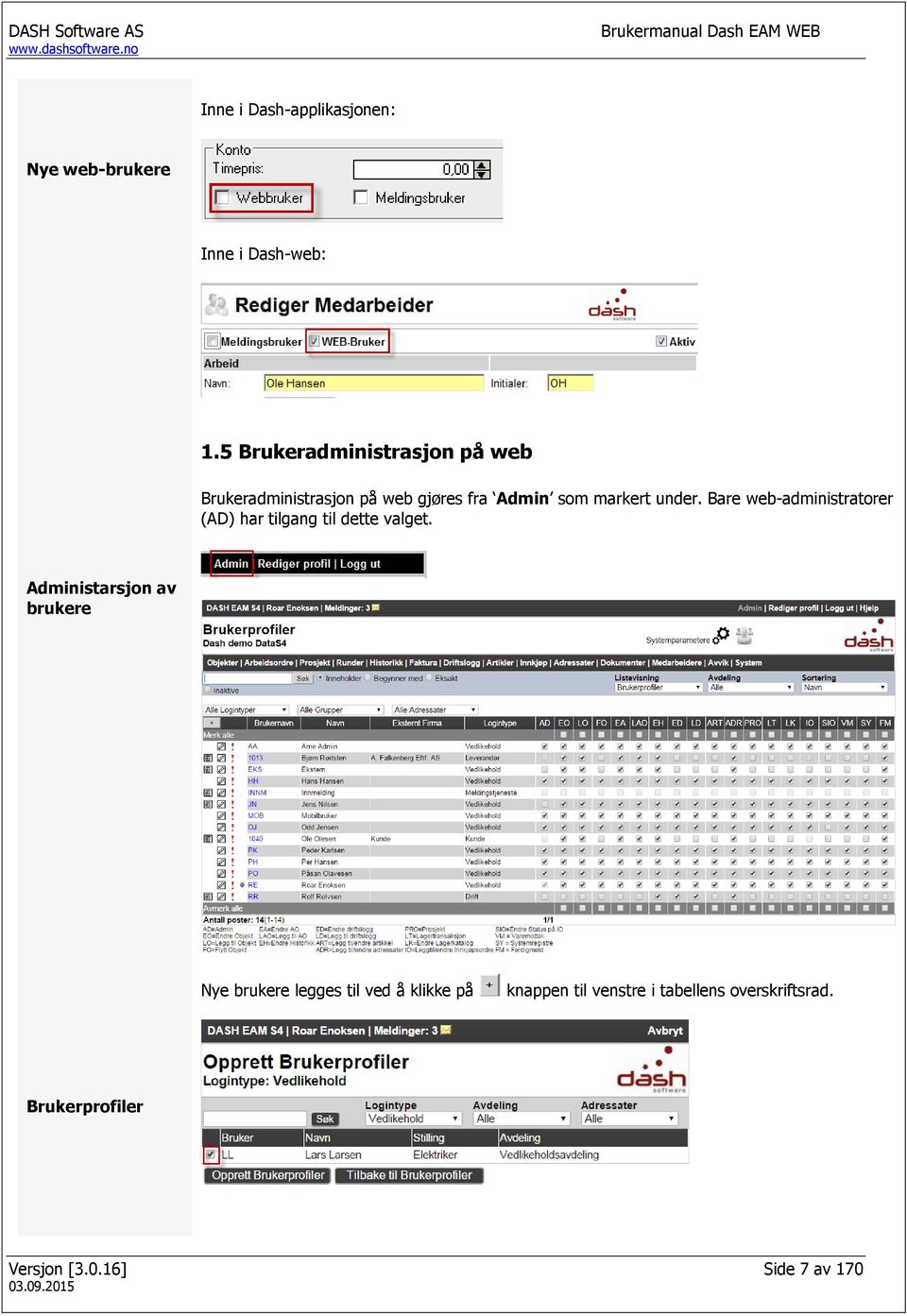 Bare web-administratorer (AD) har tilgang til dette valget.