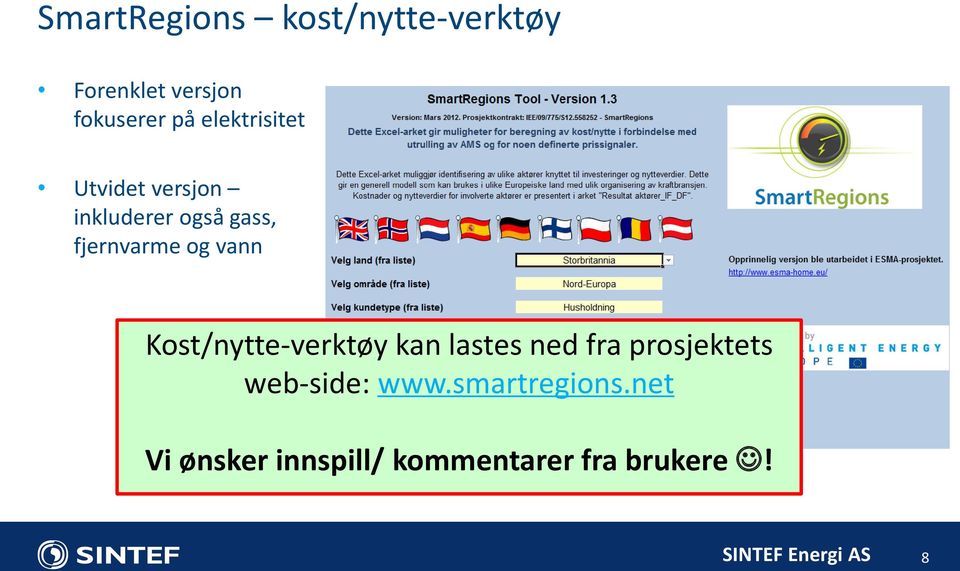 vann Kost/nytte-verktøy kan lastes ned fra prosjektets web-side: