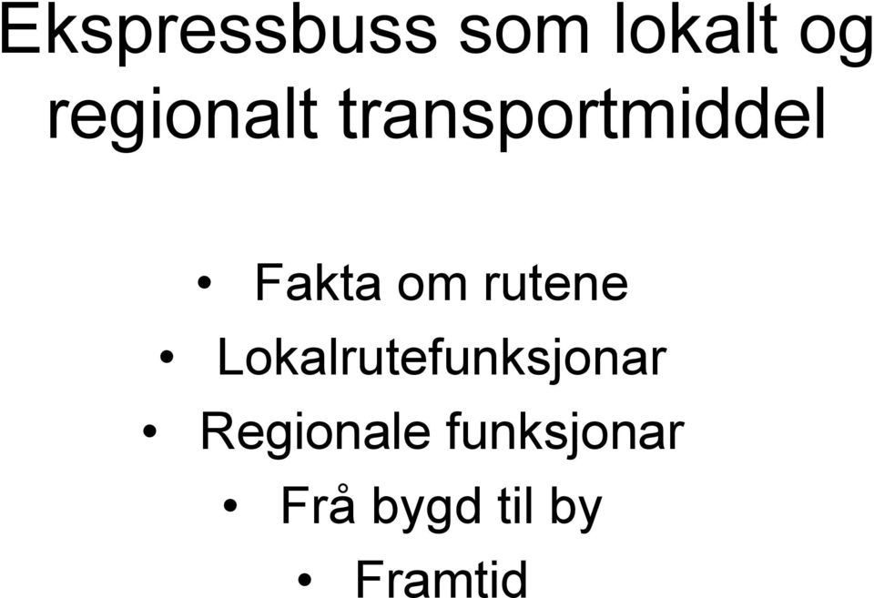 om rutene Lokalrutefunksjonar