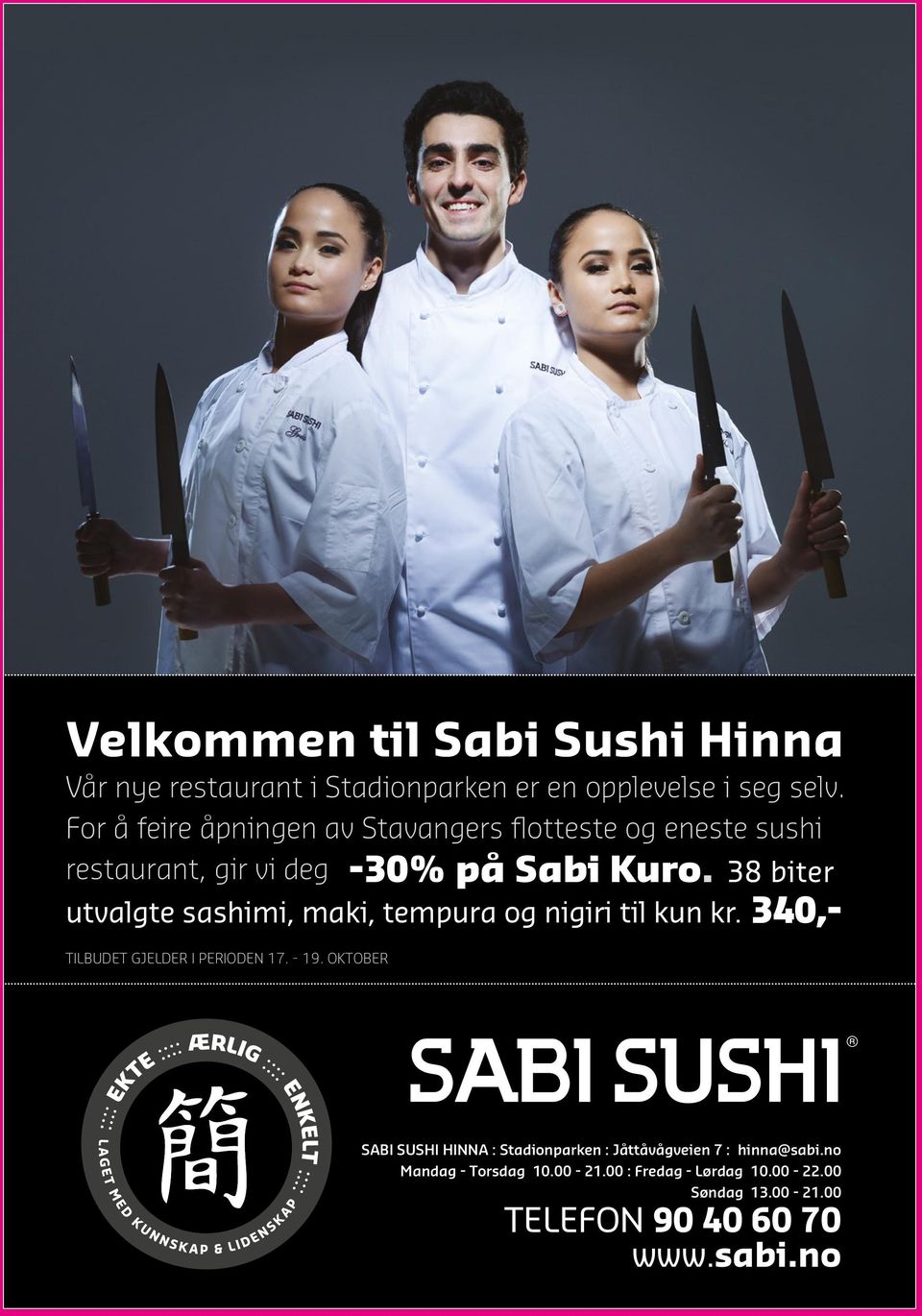 38 biter utvalgte sashimi, maki, tempura og nigiri til kun kr. 340,- TILBUDET GJELDER I PERIODEN 17. - 19.