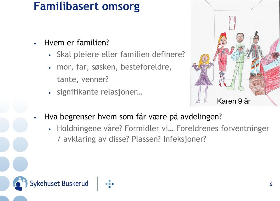 signifikante relasjoner Karen 9 år Hva begrenser hvem som får være på