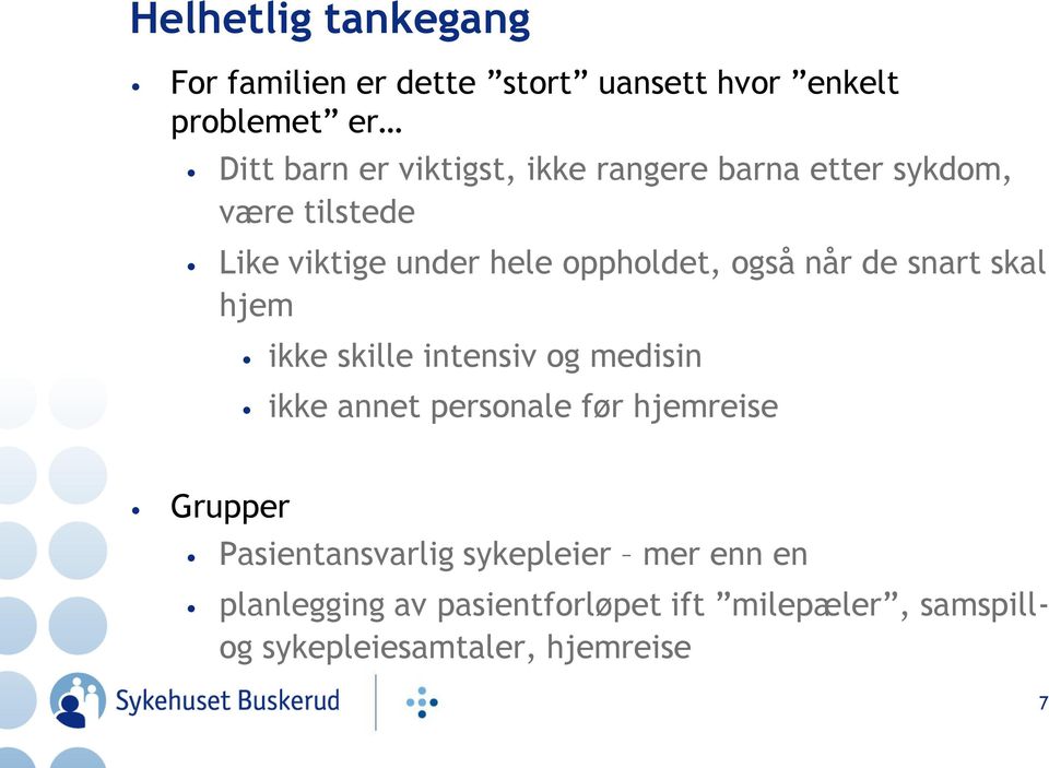 skal hjem ikke skille intensiv og medisin ikke annet personale før hjemreise Grupper Pasientansvarlig