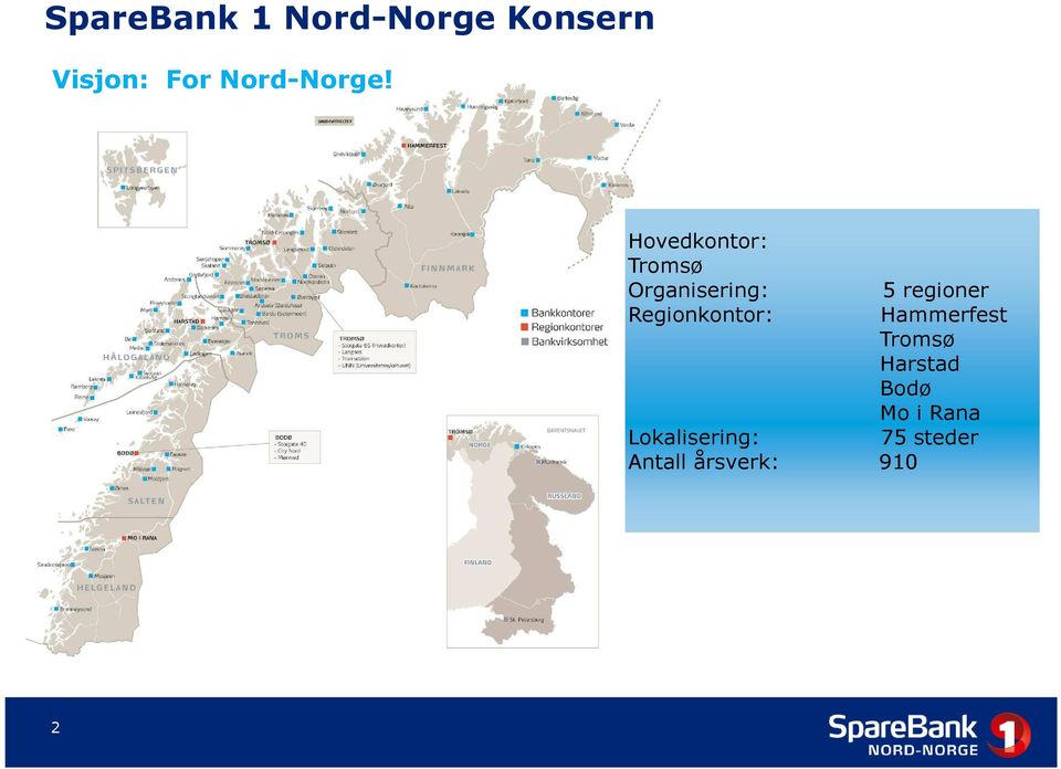 Hovedkontor: Tromsø Organisering: 5 regioner
