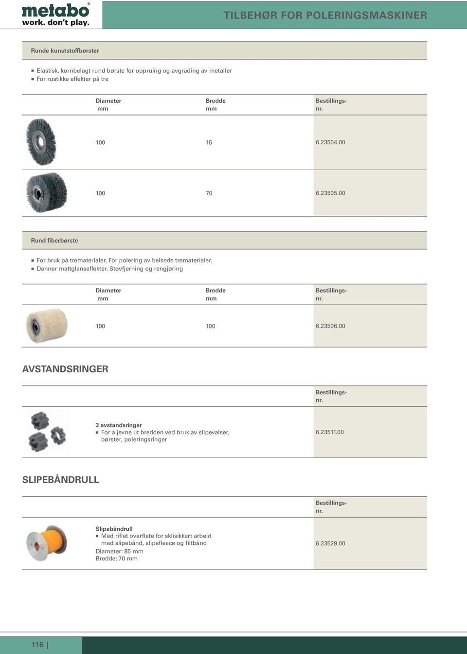 Støvfjerning og rengjøring Diameter Bredde 100 100 6.23506.