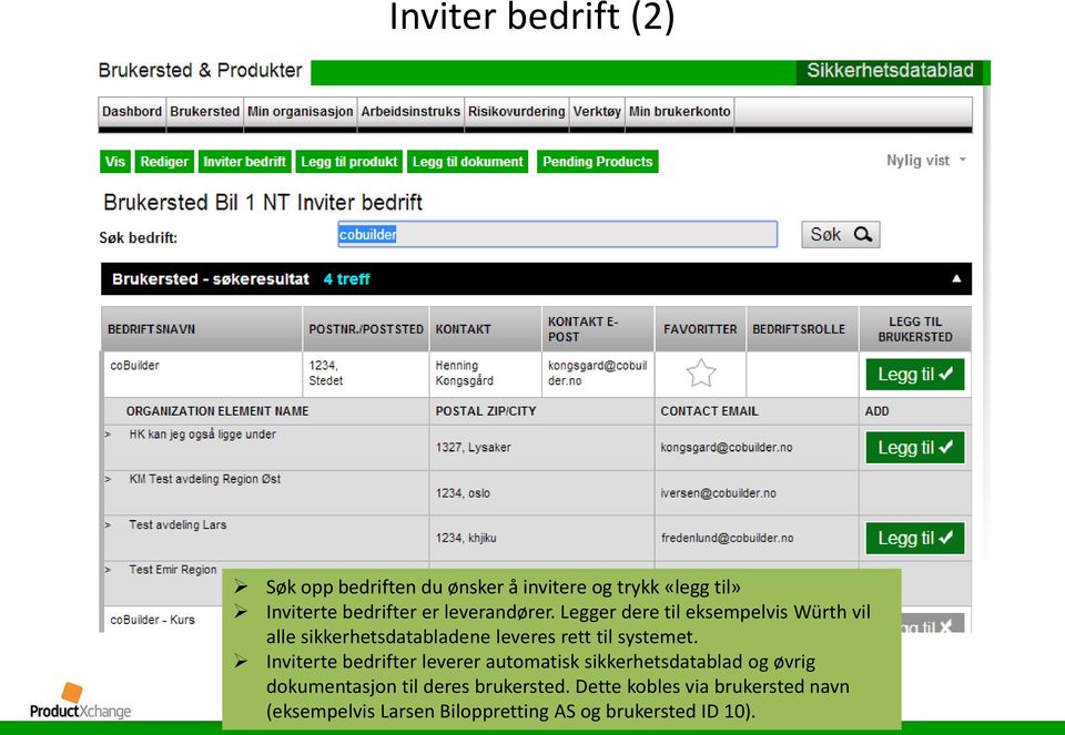 Legger dere til eksempelvis Würth vil alle sikkerhetsdatabladene leveres rett til systemet.