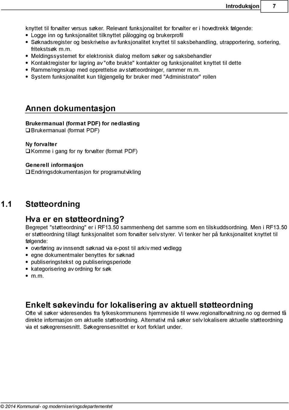 saksbehandling, utrapportering, sortering, fritekstsøk m.