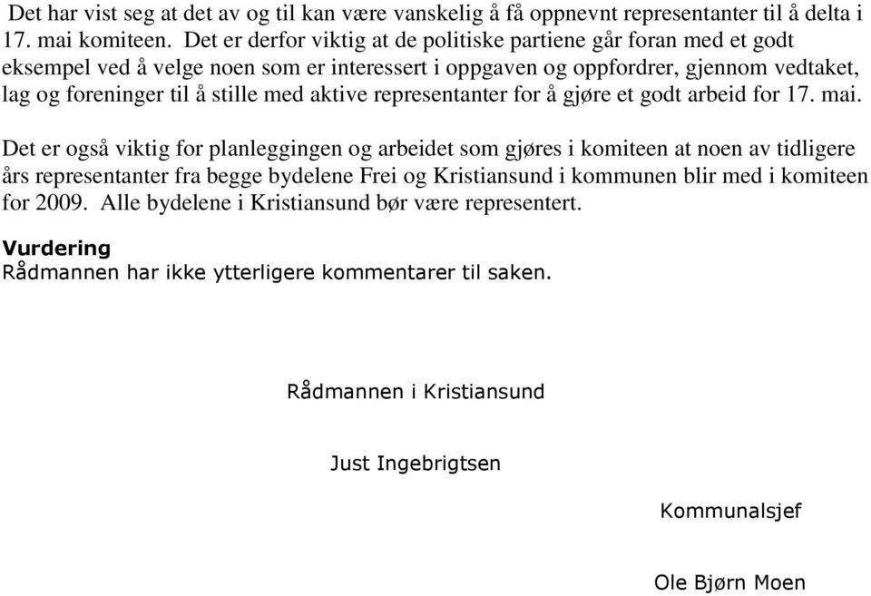 stille med aktive representanter for å gjøre et godt arbeid for 17. mai.