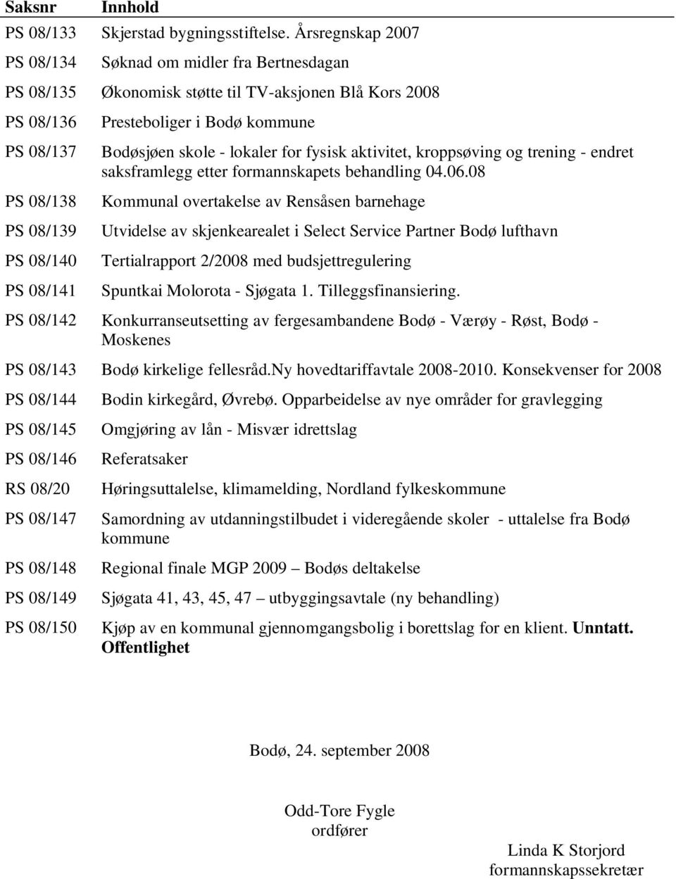 kommune Bodøsjøen skole - lokaler for fysisk aktivitet, kroppsøving og trening - endret saksframlegg etter formannskapets behandling 04.06.