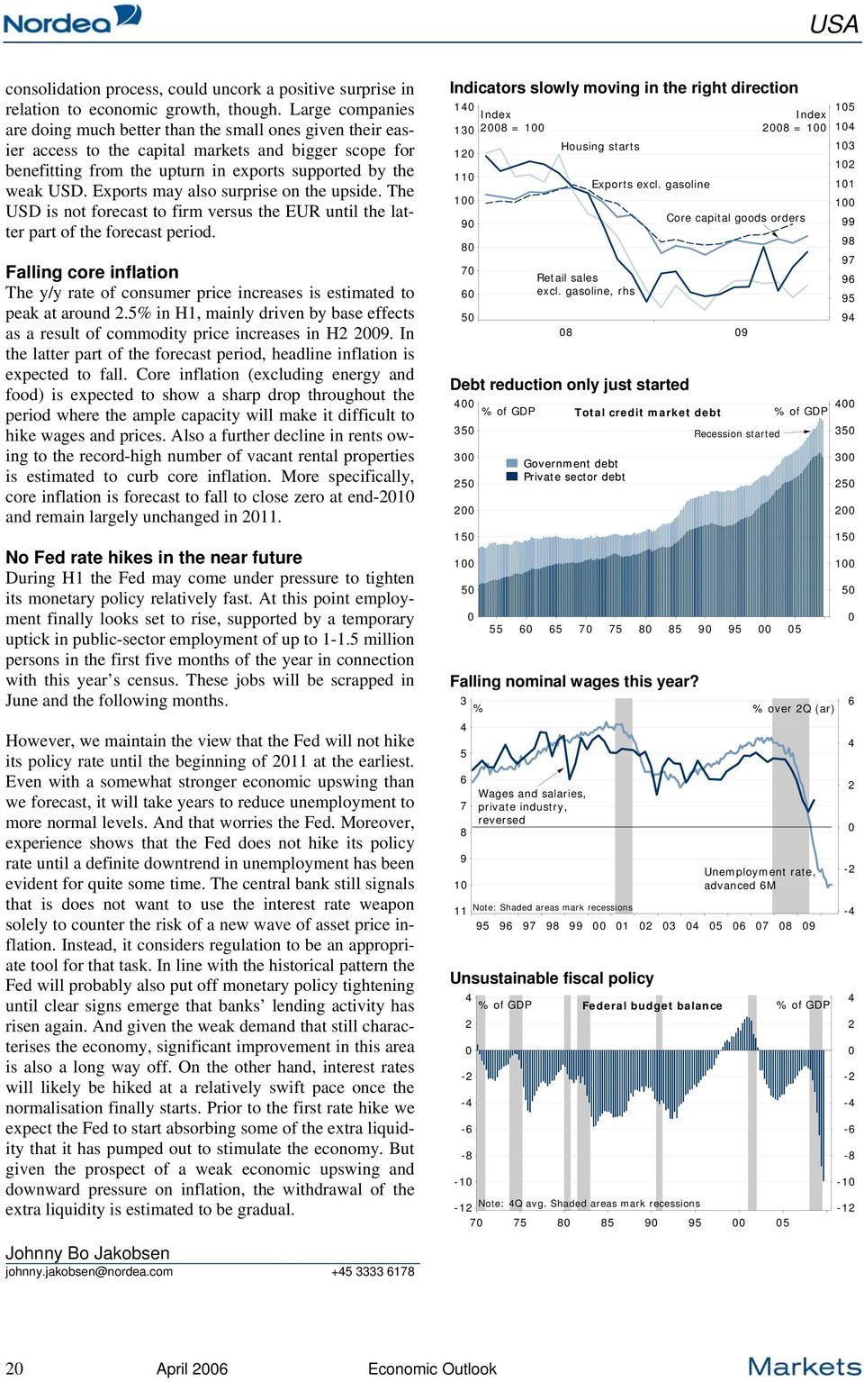 Exports may also surprise on the upside. The USD is not forecast to firm versus the EUR until the latter part of the forecast period.