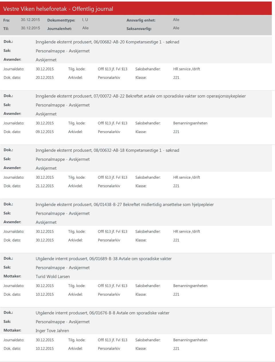 2015 Arkivdel: Personalarkiv Inngående eksternt produsert, 08/00632-AB-18 Kompetansestige 1 - søknad Personalmappe - Dok. dato: 21.12.