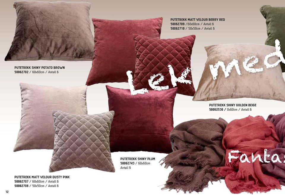 beige 50062530 / 0x60cm / Antall 6 putetrekk shiny plum 50062743 / 60x60cm Antall 6 Fantas