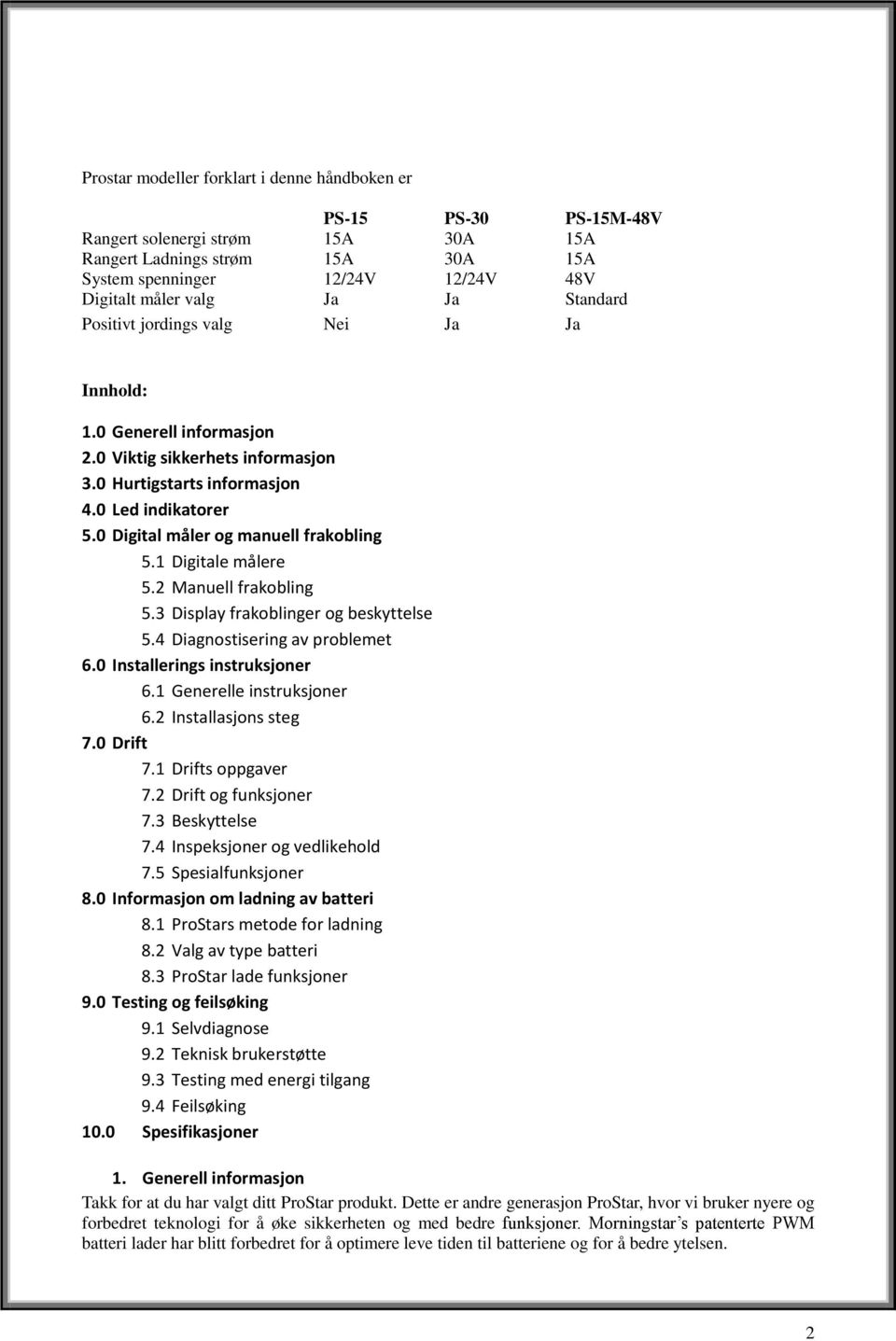 0 Digital måler og manuell frakobling 5.1 Digitale målere 5.2 Manuell frakobling 5.3 Display frakoblinger og beskyttelse 5.4 Diagnostisering av problemet 6.0 Installerings instruksjoner 6.