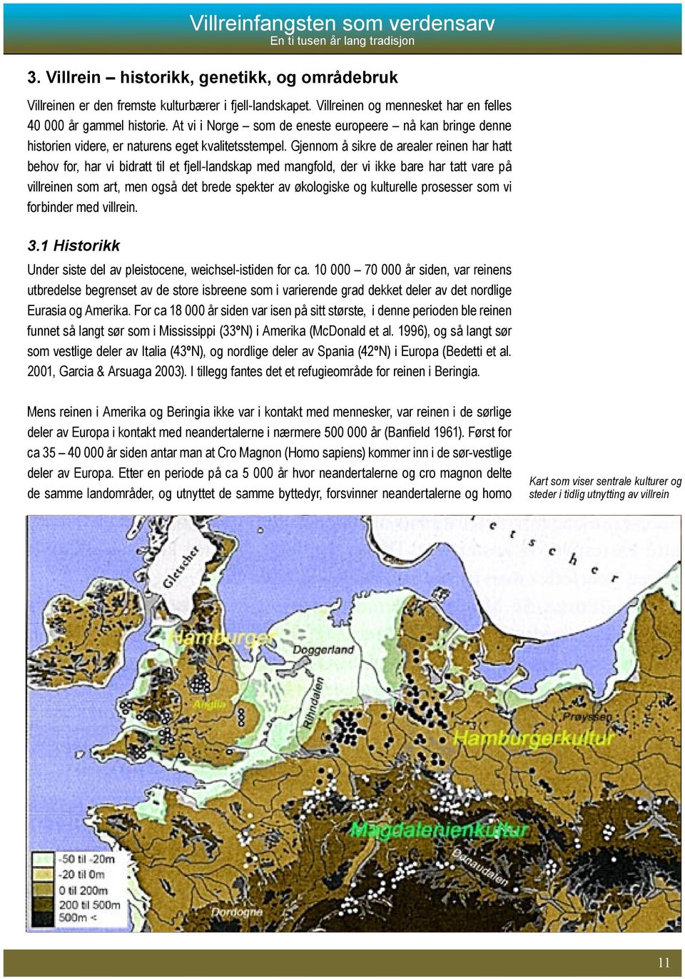 Gjennom å sikre de arealer reinen har hatt behov for, har vi bidratt til et fjell-landskap med mangfold, der vi ikke bare har tatt vare på villreinen som art, men også det brede spekter av økologiske