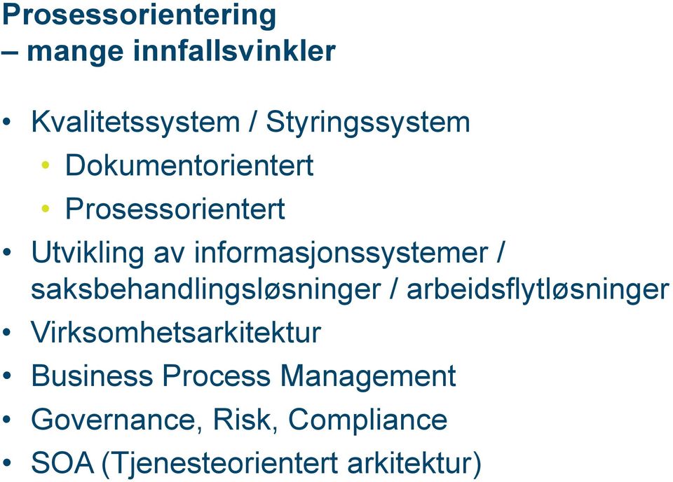 saksbehandlingsløsninger / arbeidsflytløsninger Virksomhetsarkitektur