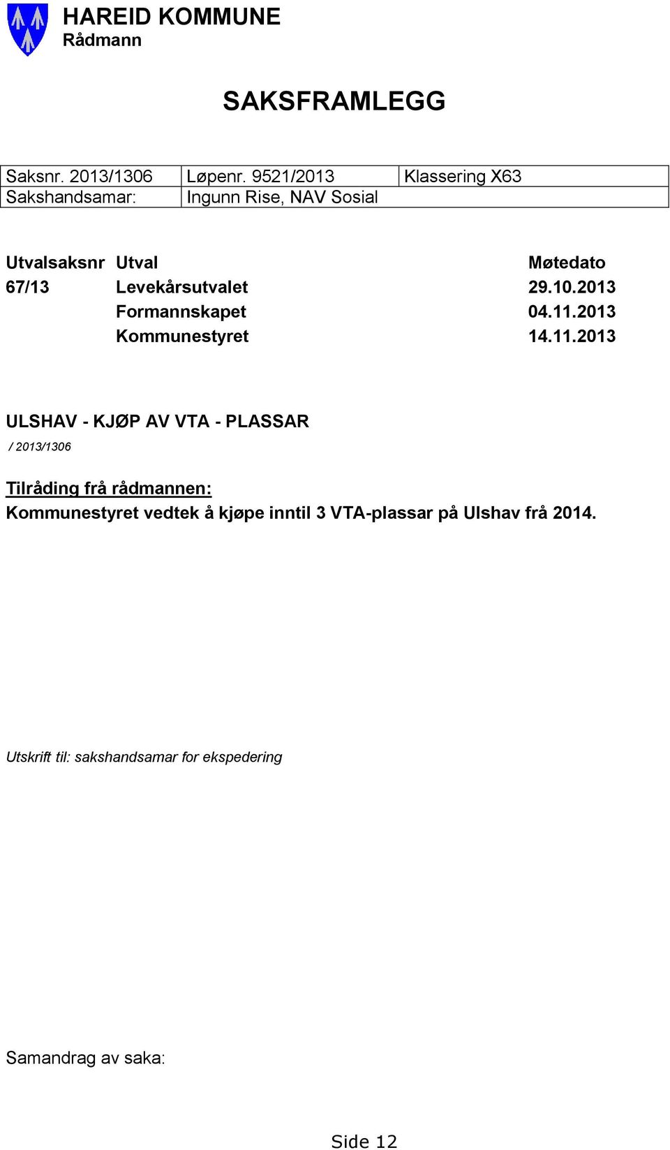 Levekårsutvalet 29.10.2013 Formannskapet 04.11.