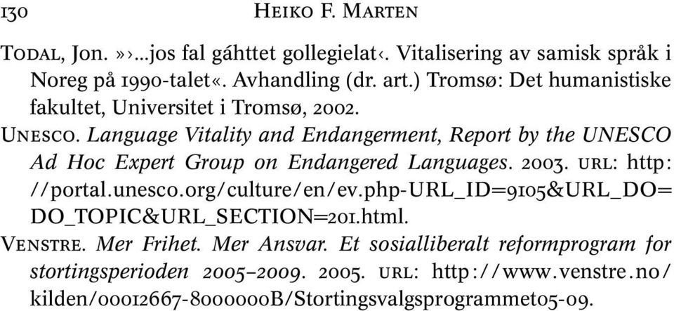Language Vitality and Endangerment, Report by the UNESCO Ad Hoc Expert Group on Endangered Languages. 2003. URL: http: //portal.unesco.