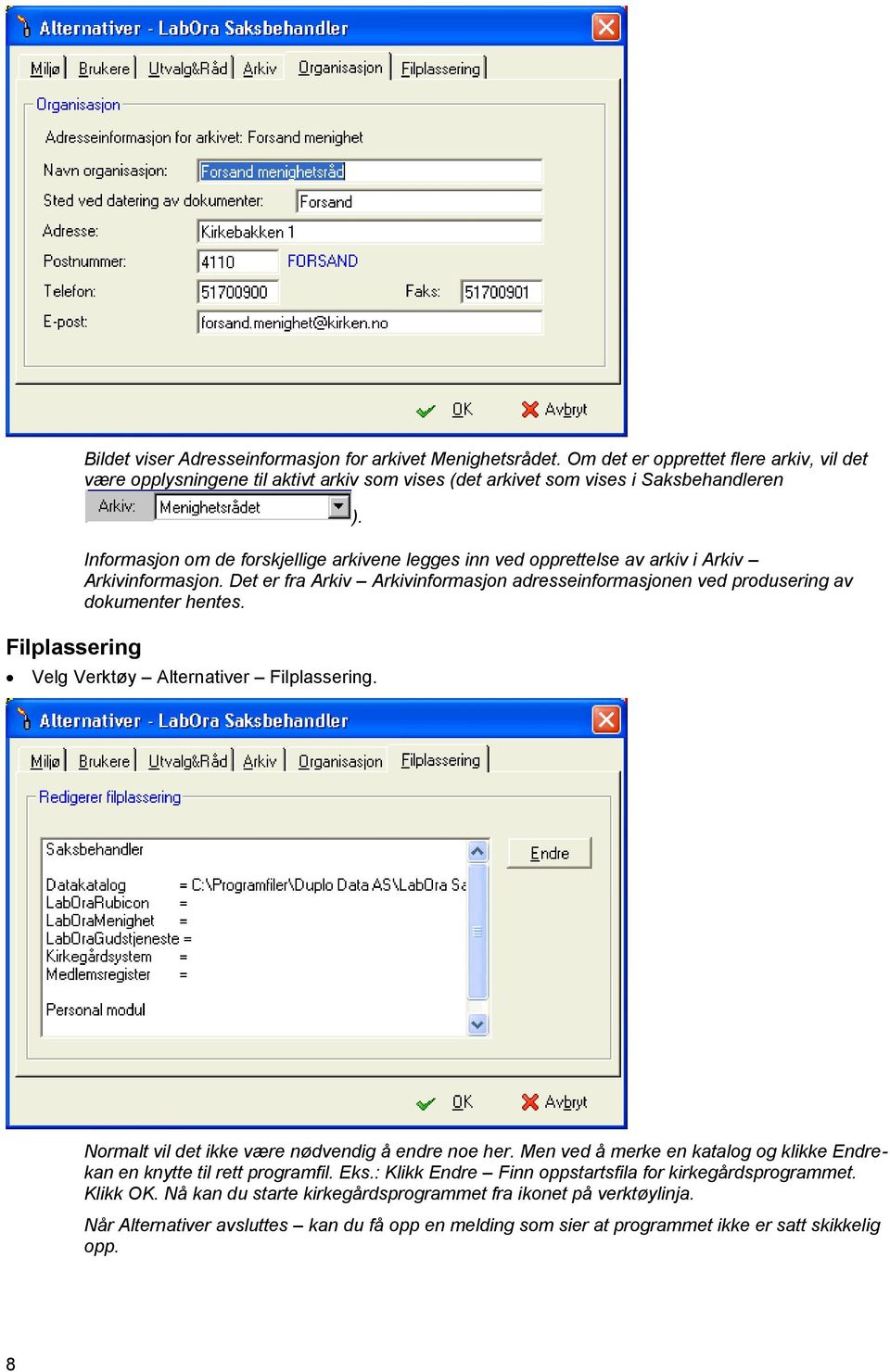 Informasjon om de forskjellige arkivene legges inn ved opprettelse av arkiv i Arkiv Arkivinformasjon. Det er fra Arkiv Arkivinformasjon adresseinformasjonen ved produsering av dokumenter hentes.