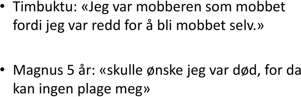 mobbet selv.