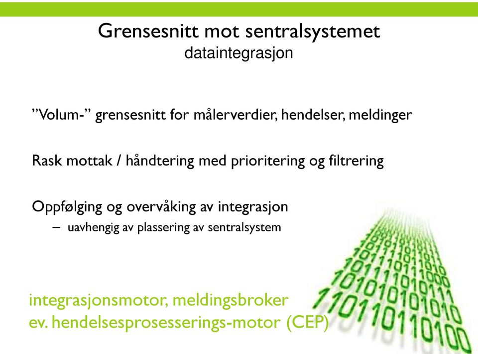 og filtrering Oppfølging og overvåking av integrasjon uavhengig av plassering