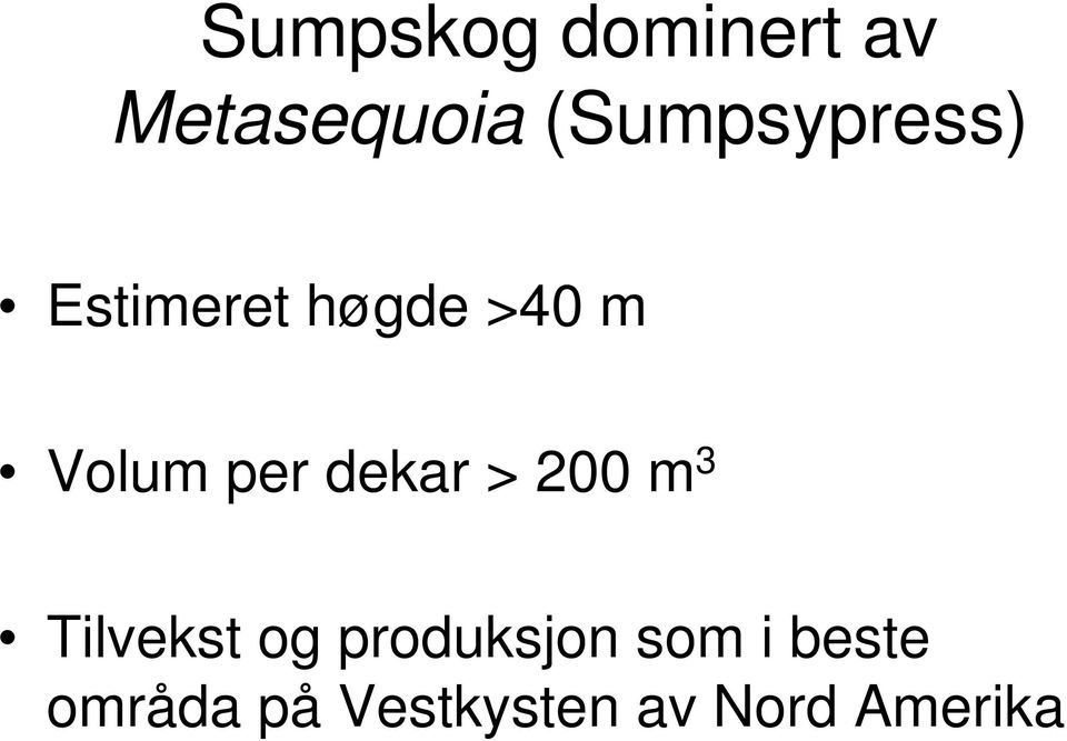 per dekar > 200 m 3 Tilvekst og