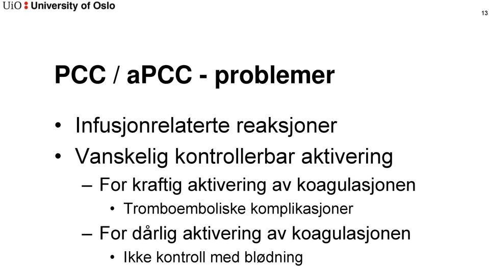 aktivering av koagulasjonen Tromboemboliske