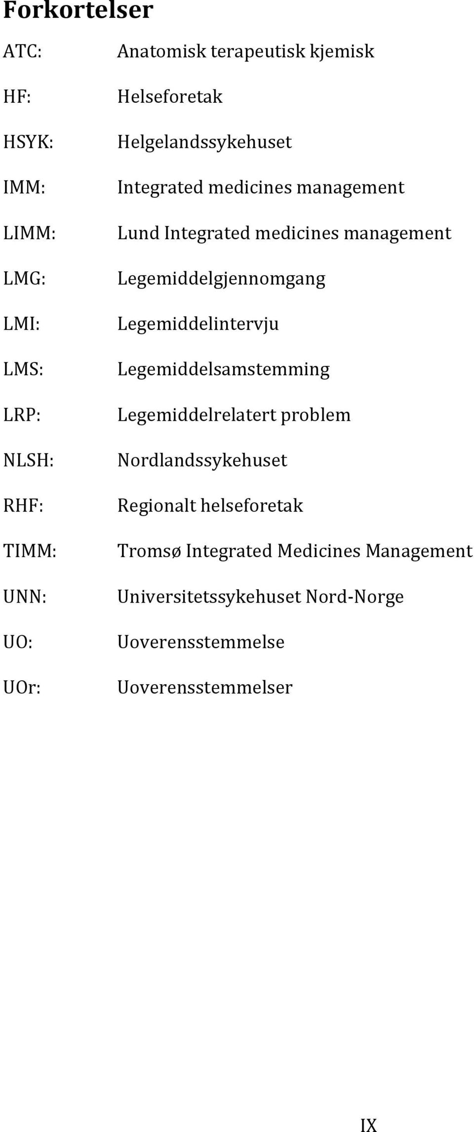 Legemiddelgjennomgang Legemiddelintervju Legemiddelsamstemming Legemiddelrelatert problem Nordlandssykehuset