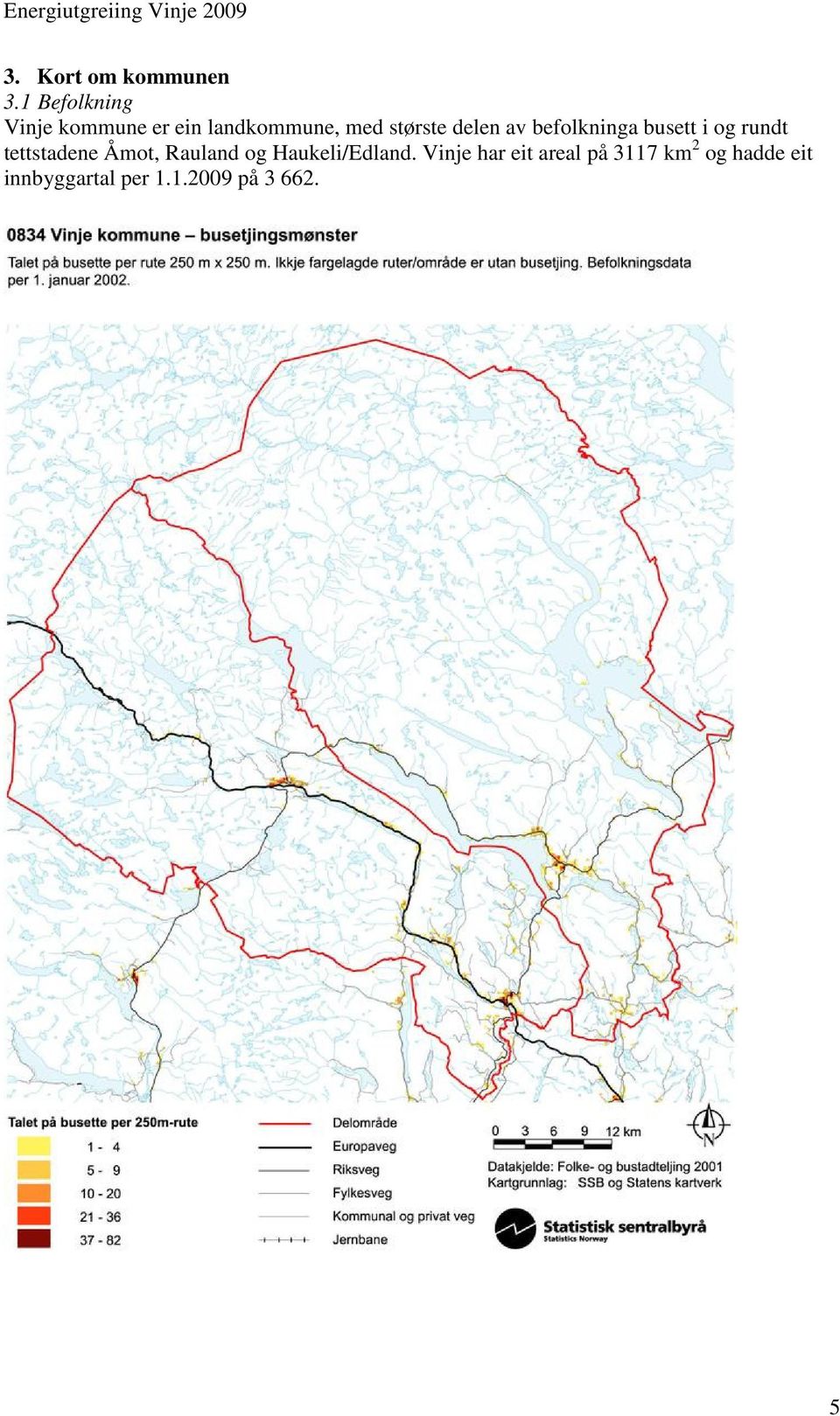 delen av befolkninga busett i og rundt tettstadene Åmot,