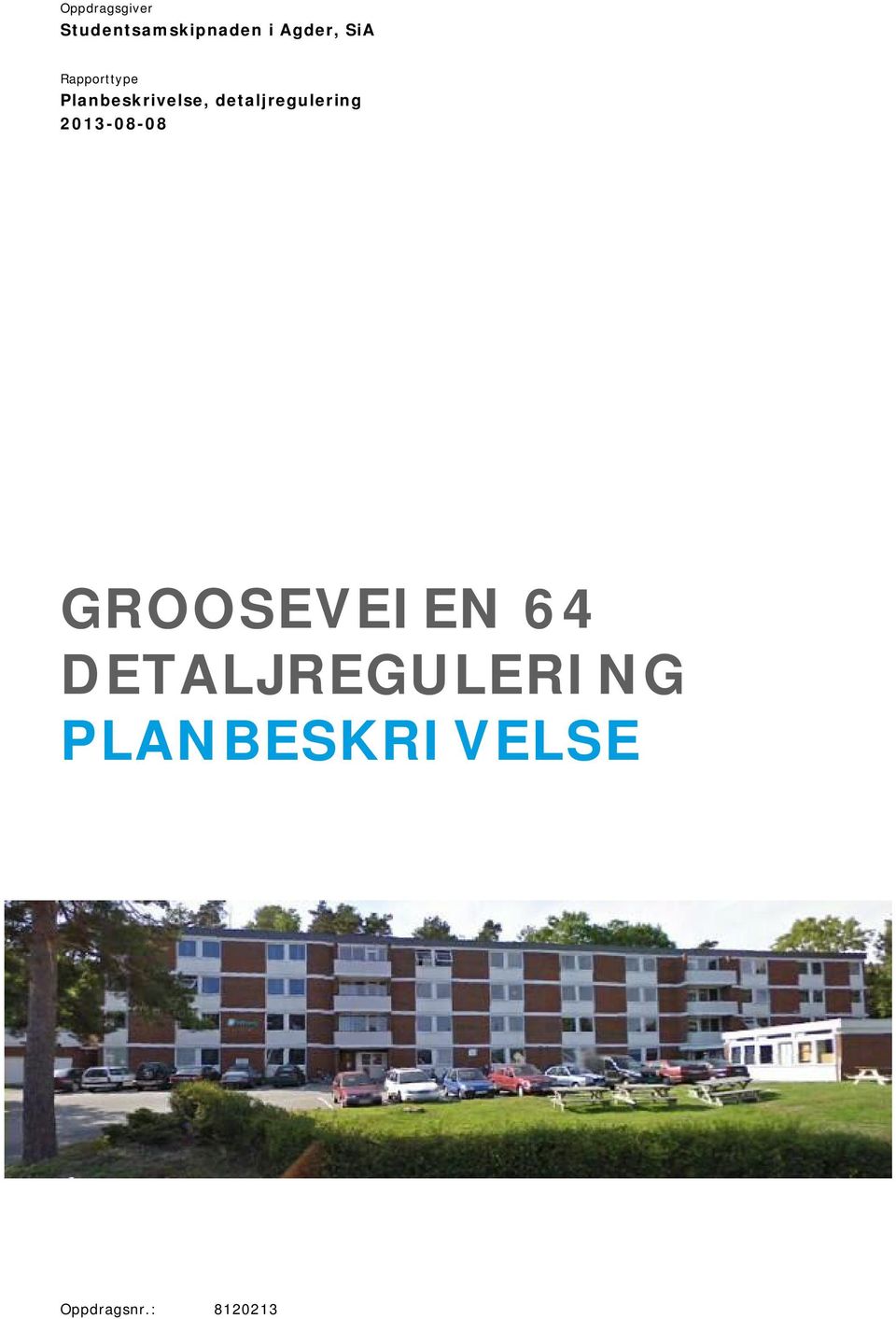 detaljregulering 2013-08-08 GROOSEVEIEN 64